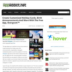 Create Customized Holiday Cards, Birth Announcements And More With The Free App, Overgram™