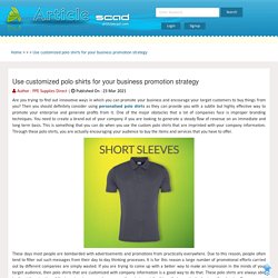 Use customized polo shirts for your business promotion strategy