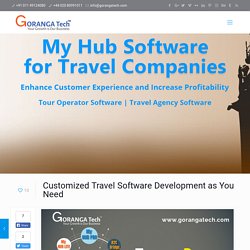 Customized Travel Software Development as You Need – Goranga Tech Ltd.