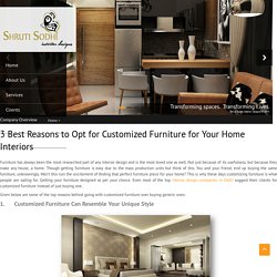 3 Best Reasons to Opt for Customized Furniture for Your Home Interiors