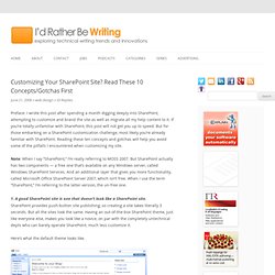 Customizing Your SharePoint Site? Read These 10 Concepts/Gotchas First