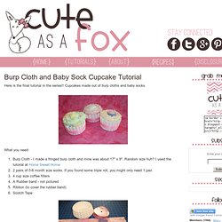 Burp Cloth and Baby Sock Cupcake Tutorial