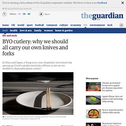 BYO cutlery: why we should all carry our own knives and forks