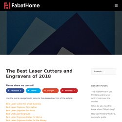 The Best Laser Cutters and Engravers of 2018 - FabatHome