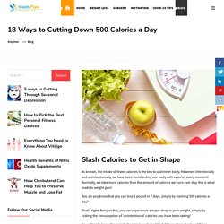 18 Ways to Cutting Down 500 Calories a Day