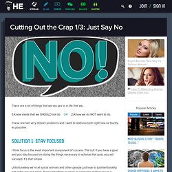 Cutting Out the Crap 1/3: Just Say No