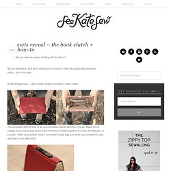 CWTS reveal - the book clutch + how-to