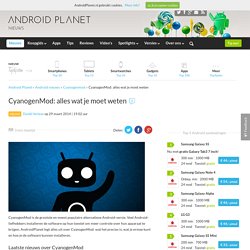 CyanogenMod: alles wat je moet weten