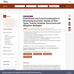 TOXINS 06/11/21 Cyanotoxins and Food Contamination in Developing Countries: Review of Their Types, Toxicity, Analysis, Occurrence and Mitigation Strategies