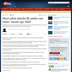 Most cyber attacks fly under our radar: Aussie spy chief