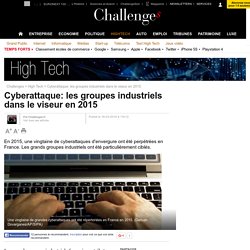 Cyberattaque: les groupes industriels dans le viseur en 2015