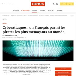 cyberattaques-un-francais-parmi-les-pirates-les-plus-menacants-au-monde_2101949