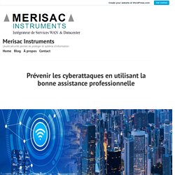 Prévenir les cyberattaques en utilisant la bonne assistance professionnelle