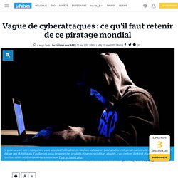 Vague de cyberattaques : ce qu'il faut retenir de ce piratage mondial - Le Parisien