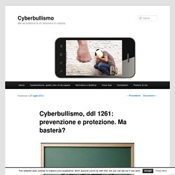 Cyberbullismo, ddl 1261: prevenzione e protezioneCyberbullismo