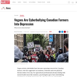 Cyberbullying Vegans Send Canadian Farmers Into Depression
