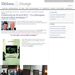 CyberCercle du 10 avril 2013 - "Le cyberespace, nouveau milieu stratégique ?"