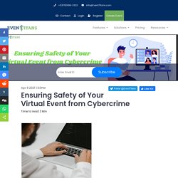 Cybercrime have increased since the outbreak of the pandemic. Take these measures to prevent your virtual event from cybercriminals.