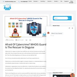 Afraid Of Cybercrime? WHOIS Guard Is The Rescuer In Disguise
