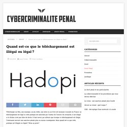 Quand est-ce que le téléchargement est illégal ou légal ? – Cybercriminalite-penal.fr