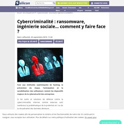 Cybercriminalité : ransomware, ingénierie sociale... comment y faire face ?