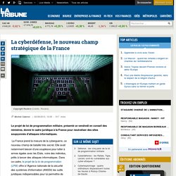 La cyberdéfense, le nouveau champ stratégique de la France