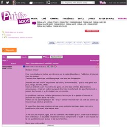 Cyberdépendance, addiction à internet - Débats