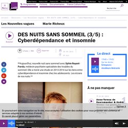 DES NUITS SANS SOMMEIL (3/5) : Cyberdépendance et insomnie