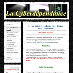 I - La cyberdépendance une drogue sans substance - La cyberdépendance TPE 2009-2010