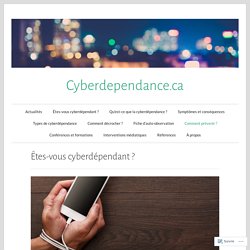 Êtes-vous cyberdépendant ? – Cyberdependance.ca