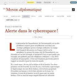 Alerte dans le cyberespace !, par Paul Virilio (Le Monde diplomatique, août 1995)
