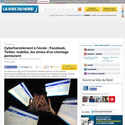 Cyberharcèlement à l’école : Facebook, Twitter, mobiles, les armes d'un chantage permanent - France-Monde