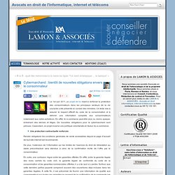 Cybermarchand : bientôt de nouvelles obligations envers le consommateur « Bernard Lamon – Avocat spécialiste en droit de l’informatique et des télécommunications