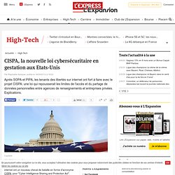 CISPA, la nouvelle loi cybersécuritaire en gestation aux Etats-Unis
