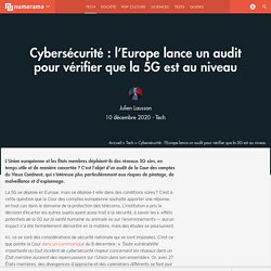 Cybersécurité : l'Europe lance un audit pour vérifier que la 5G est au niveau