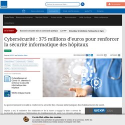 Cybersécurité : 375 millions d’euros pour renforcer la sécurité informatique ...