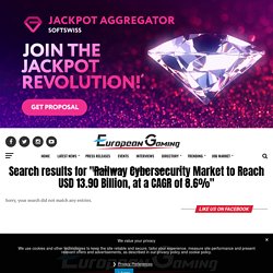 Search Results for “Railway Cybersecurity Market to Reach USD 13.90 Billion, at a CAGR of 8.6%” – European Gaming Industry News