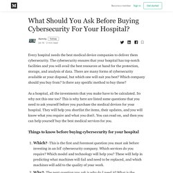 What Should You Ask Before Buying Cybersecurity For Your Hospital?