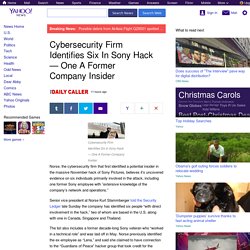 Cybersecurity Firm Identifies Six In Sony Hack — One A Former Company Insider