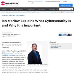 Ian Marlow Explains What Cybersecurity Is and Why It Is Important - EIN Presswire