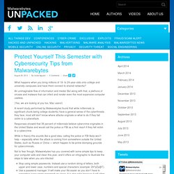 Protect Yourself This Semester with Cybersecurity Tips from Malwarebytes