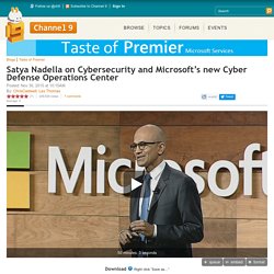 Satya Nadella on Cybersecurity and Microsoft’s new Cyber Defense Operations Center