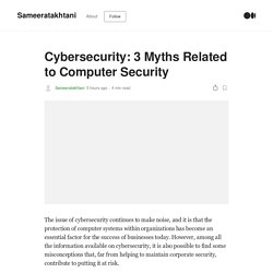 Cybersecurity: 3 Myths Related to Computer Security