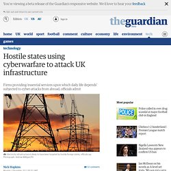 Hostile states using cyberwarfare to attack UK infrastructure