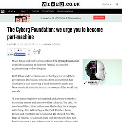 The Cyborg Foundation: we urge you to become part-machine