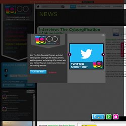 Interview: The Cyborgification of Humanity