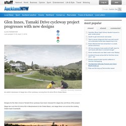 Glen Innes, Tamaki Drive cycleway project progresses with new designs