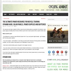 CyclingAbout.com – The Ultimate Power Resource for Bicycle Touring: Dynamo Hubs, Solar Panels, Power Supplies and Batteries