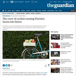 The crew of cyclists turning Florida’s lawns into farms