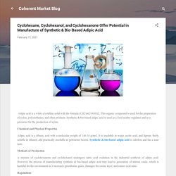 Cyclohexane, Cyclohexanol, and Cyclohexanone Offer Potential in Manufacture of Synthetic & Bio-Based Adipic Acid